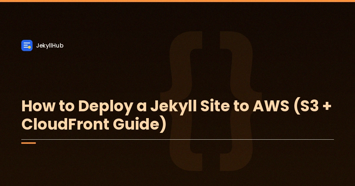 How to Deploy a Jekyll Site to AWS (S3 + CloudFront Guide)