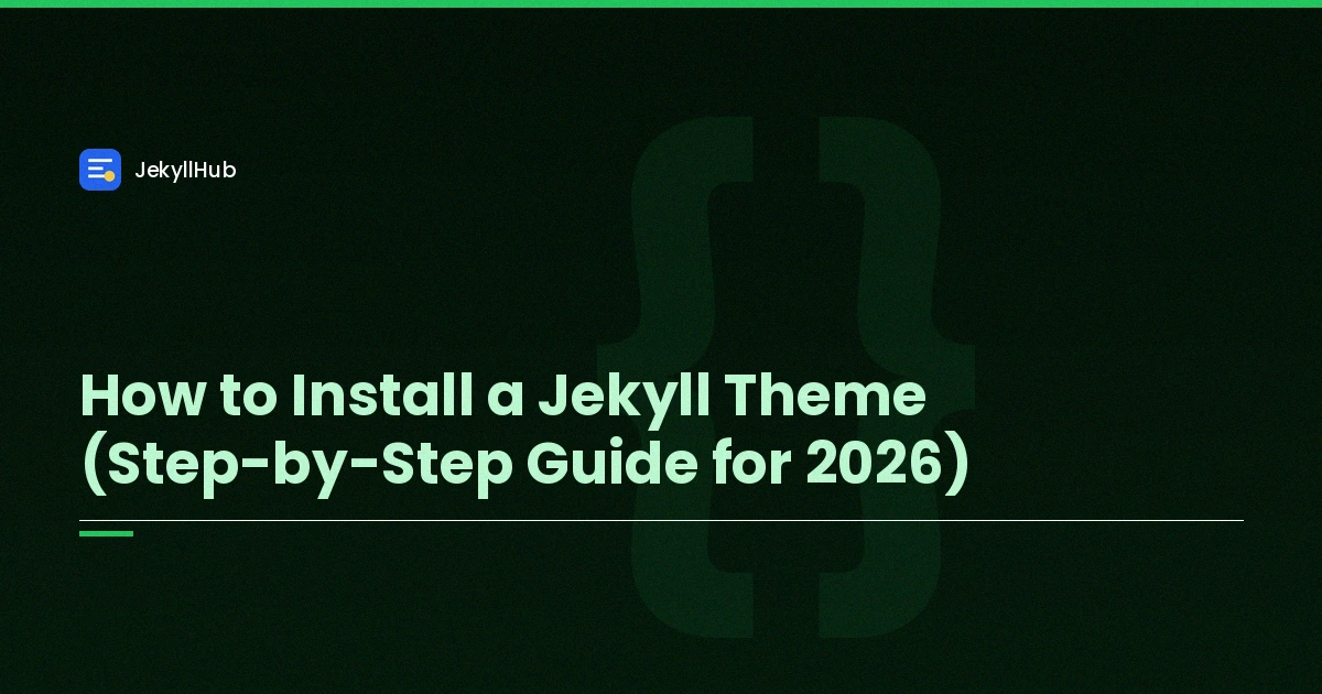 How to Install a Jekyll Theme (Step-by-Step Guide for 2026)