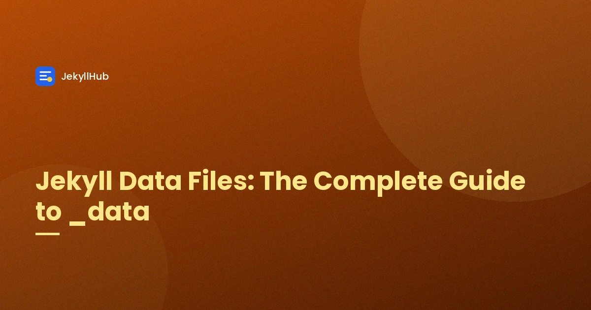 Jekyll Data Files: The Complete Guide to _data