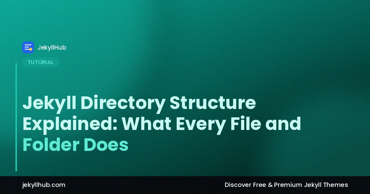 Jekyll Directory Structure Explained: What Every File and Folder Does