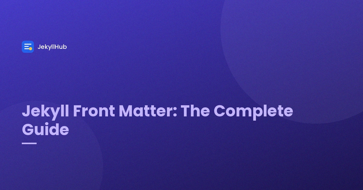 Jekyll Front Matter: The Complete Guide