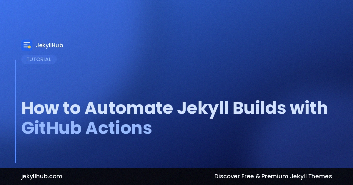 How to Automate Jekyll Builds with GitHub Actions