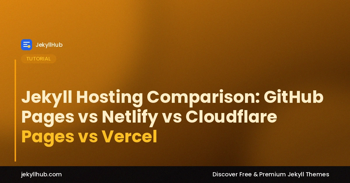 Jekyll Hosting Comparison: GitHub Pages vs Netlify vs Cloudflare Pages vs Vercel
