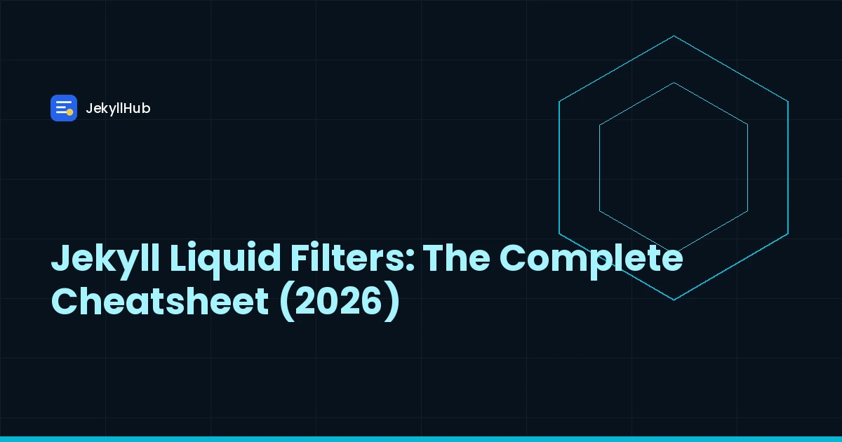 Jekyll Liquid Filters: The Complete Cheatsheet (2026)