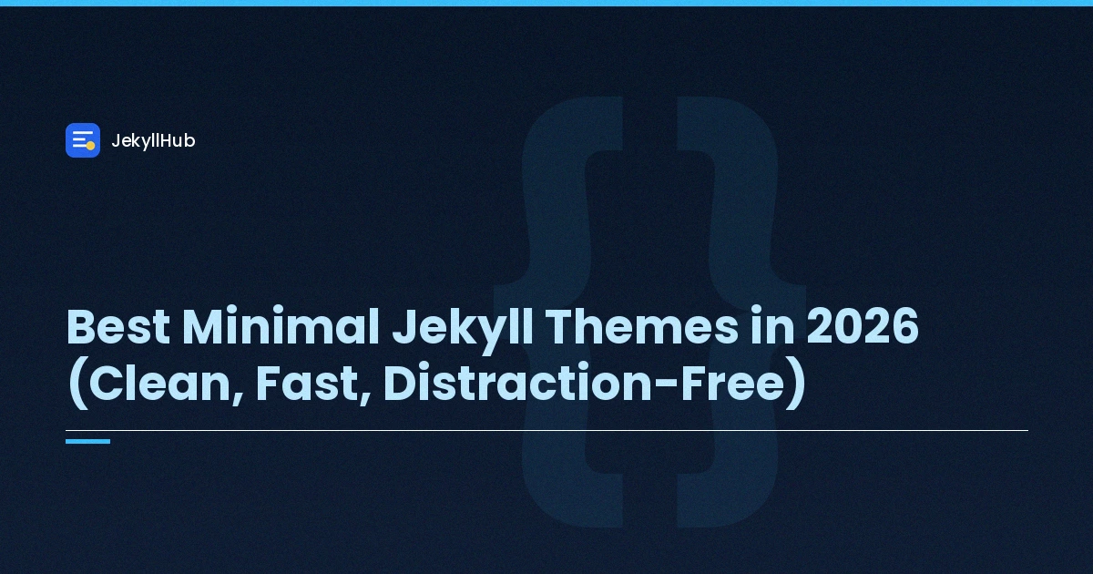 Best Minimal Jekyll Themes in 2026 (Clean, Fast, Distraction-Free)