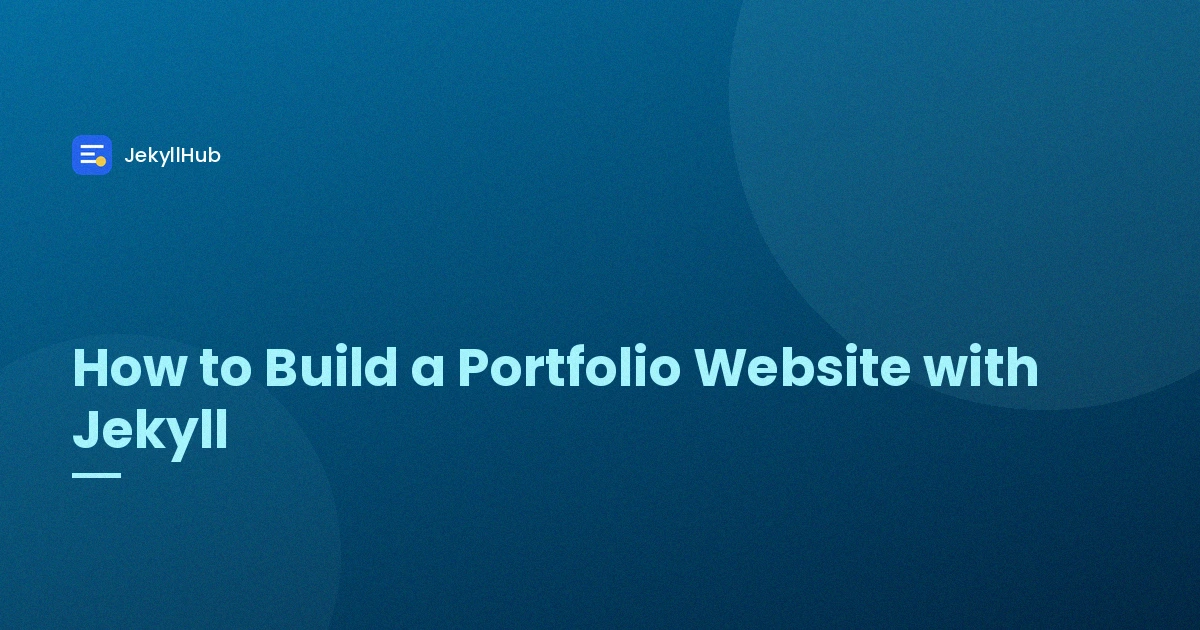 How to Build a Portfolio Website with Jekyll