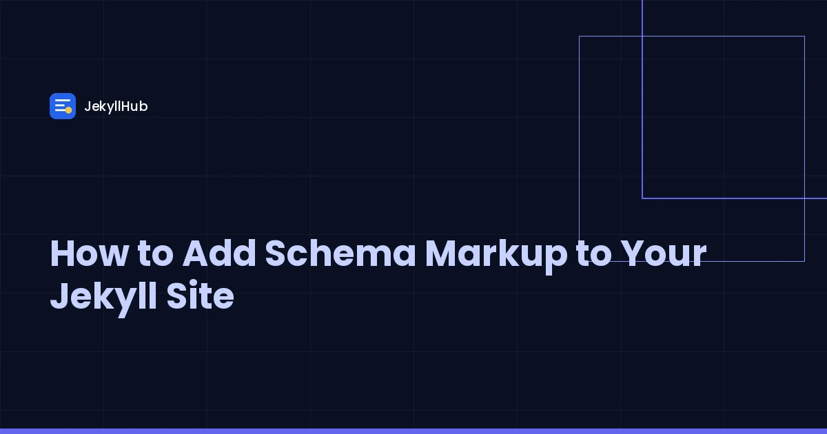 How to Add Schema Markup to Your Jekyll Site