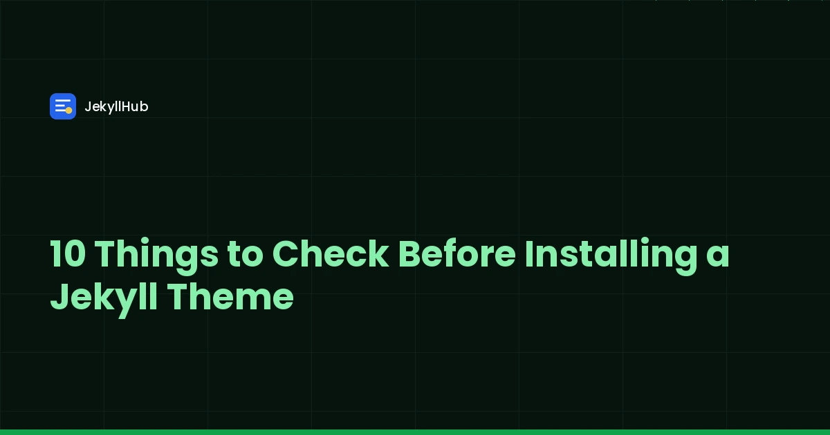 10 Things to Check Before Installing a Jekyll Theme