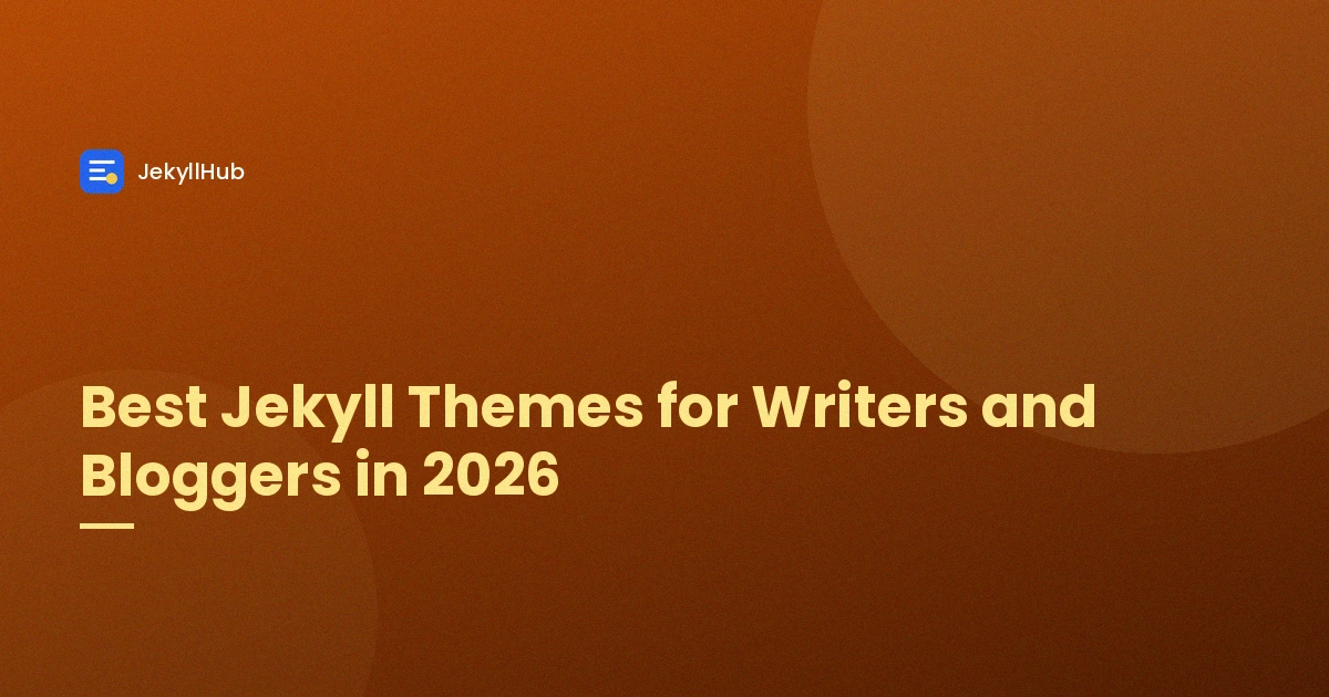 Best Jekyll Themes for Writers and Bloggers in 2026