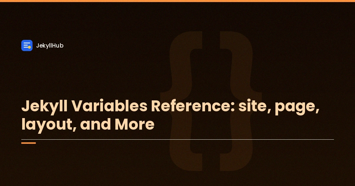 Jekyll Variables Reference: site, page, layout, and More