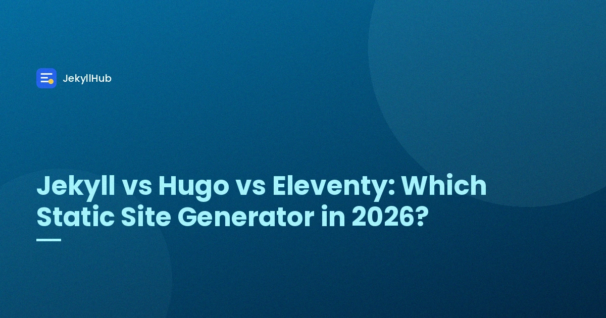 Jekyll vs Hugo vs Eleventy: Which Static Site Generator in 2026?